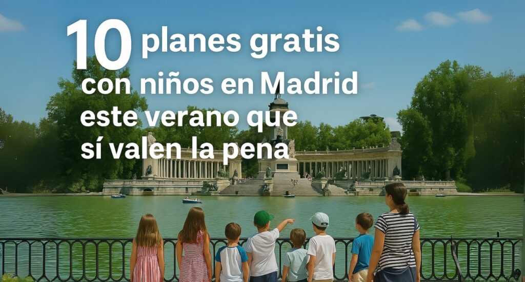10 planes gratis con niños en Madrid