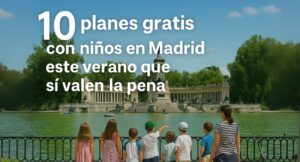 10 planes gratis con niños en Madrid