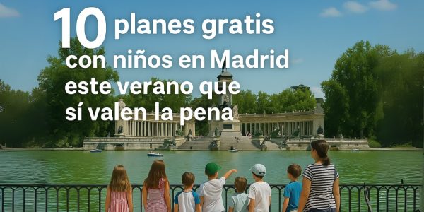 10 planes gratis con niños en Madrid este verano que sí valen la pena